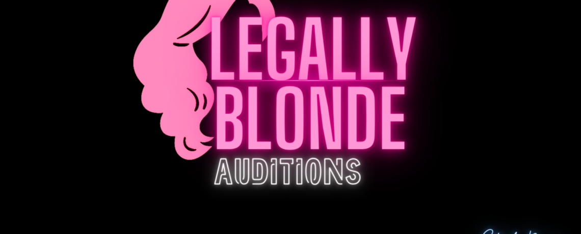 Auditions! Legally Blonde: The Musical